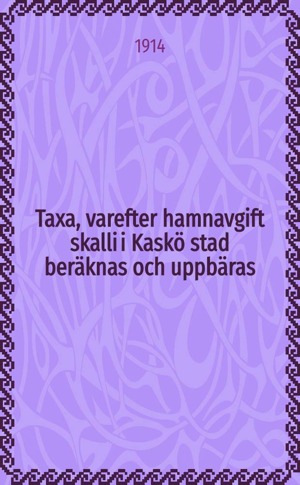 Taxa, varefter hamnavgift skalli i Kaskö stad beräknas och uppbäras