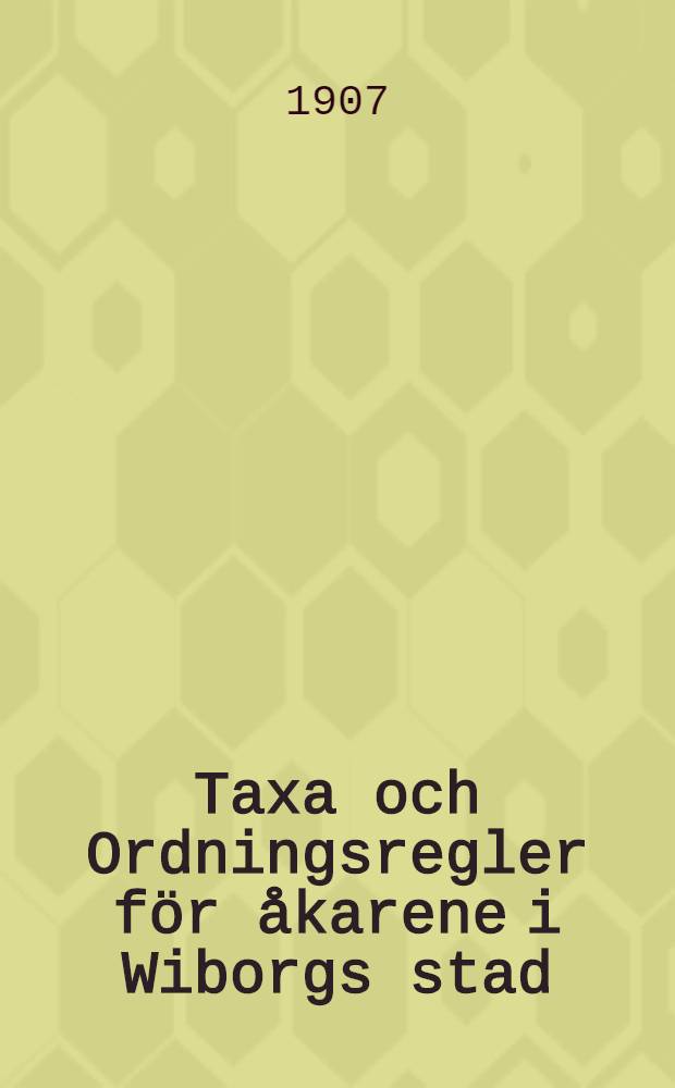 Taxa och Ordningsregler för åkarene i Wiborgs stad