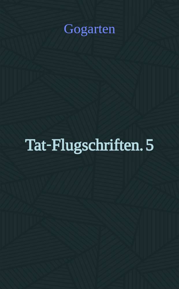 Tat-Flugschriften. 5 : Religion & Volkstum