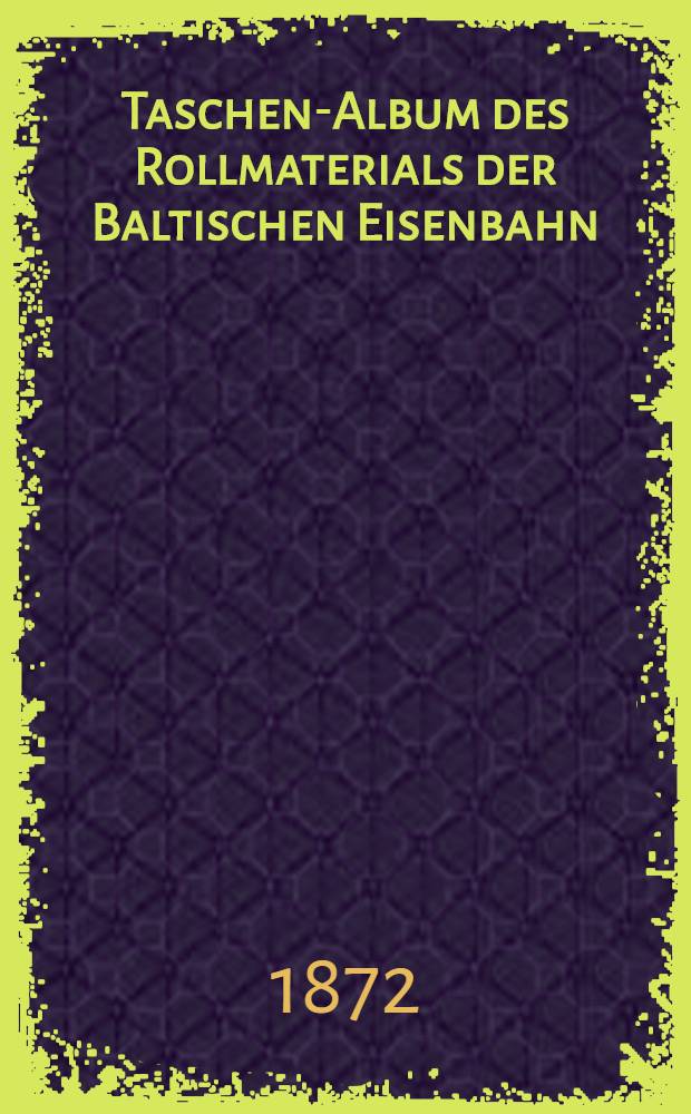 Taschen-Album des Rollmaterials der Baltischen Eisenbahn