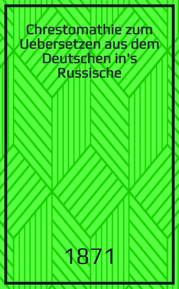 Chrestomathie zum Uebersetzen aus dem Deutschen in's Russische