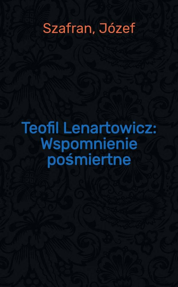Teofil Lenartowicz : Wspomnienie pośmiertne