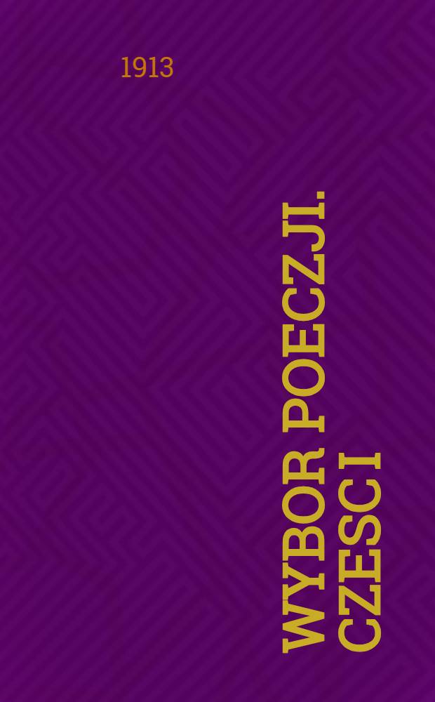 Wybor poeczji. Czesc I : Gawędy Szlacheckie