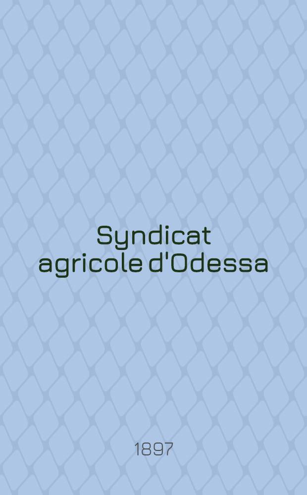 Syndicat agricole d'Odessa : Extrait des Statuts confirm&eacute;s par S.E.le Ministre de l'Agriculture et des Domaines