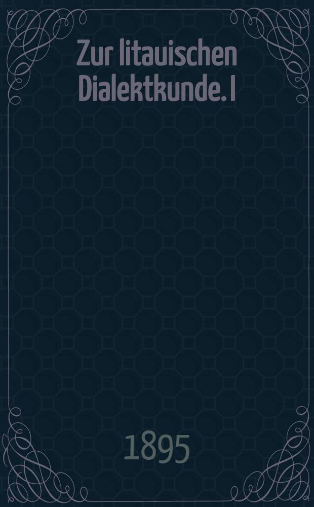 Zur litauischen Dialektkunde. I