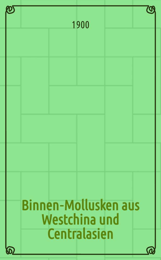 Binnen-Mollusken aus Westchina und Centralasien