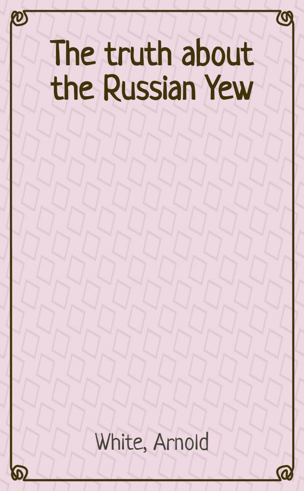 The truth about the Russian Yew