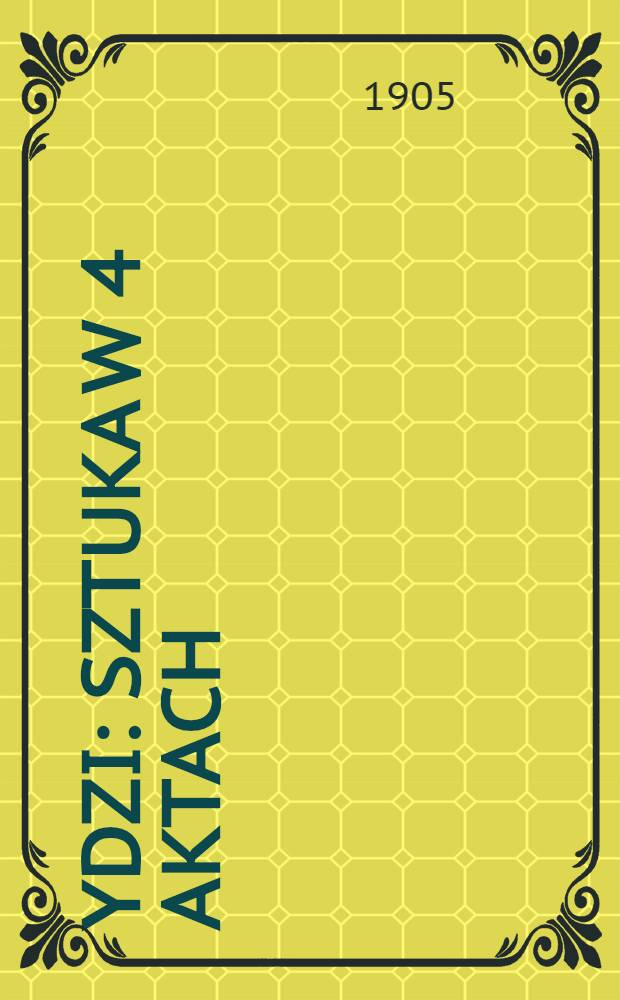 Żydzi : sztuka w 4 aktach