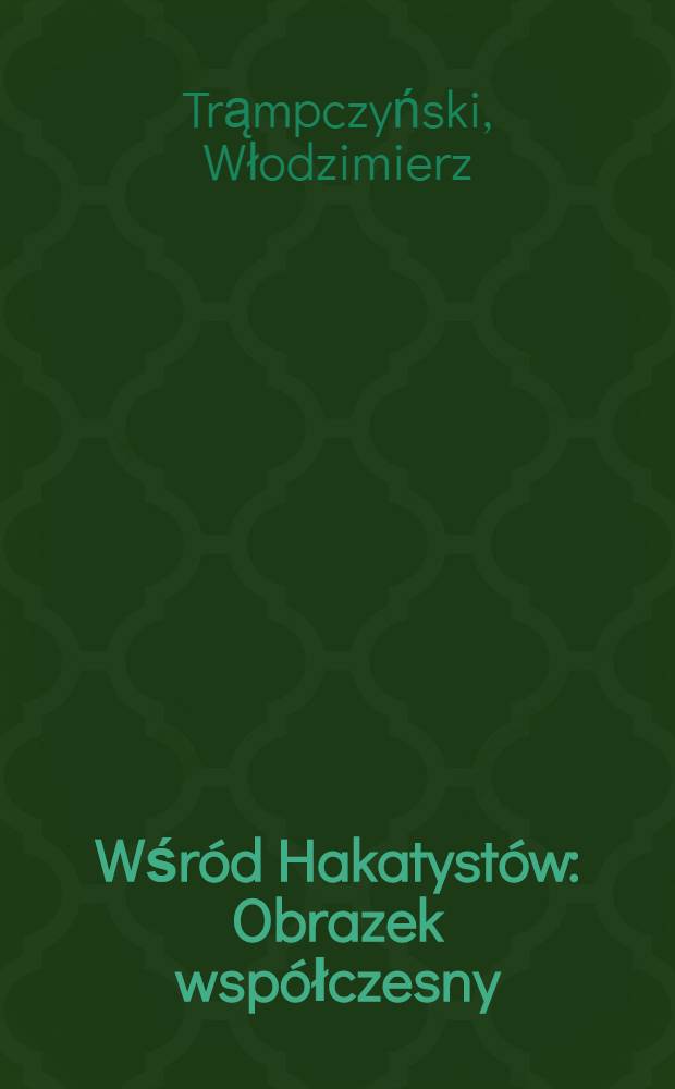 Wśród Hakatystów : Obrazek współczesny