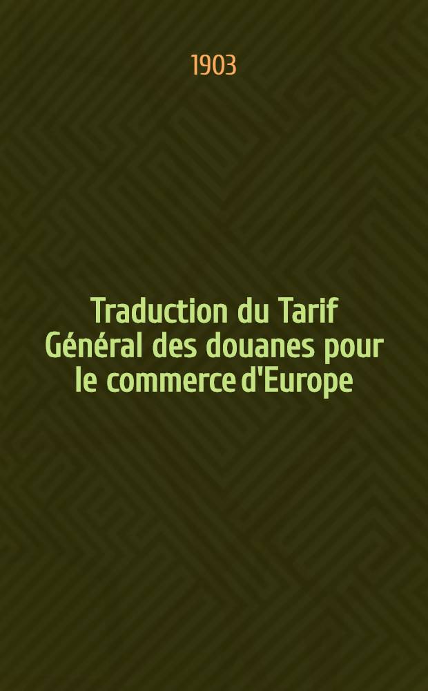 Traduction du Tarif Général des douanes pour le commerce d'Europe