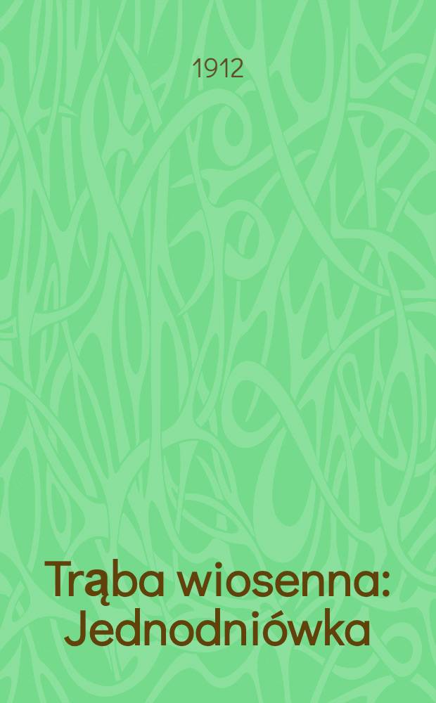 Trąba wiosenna : Jednodniówka