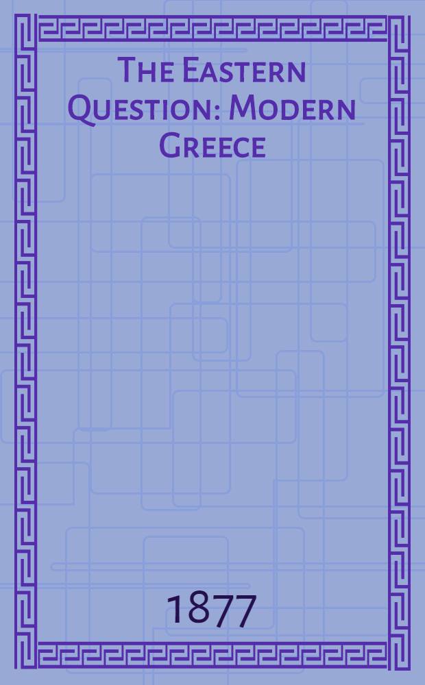 The Eastern Question : Modern Greece