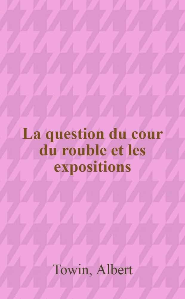La question du cour du rouble et les expositions