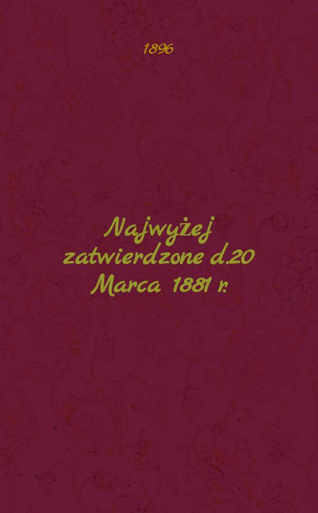 Najwyżej zatwierdzone d.20 Marca 1881 r. : Ubezpieczenie na dożycie
