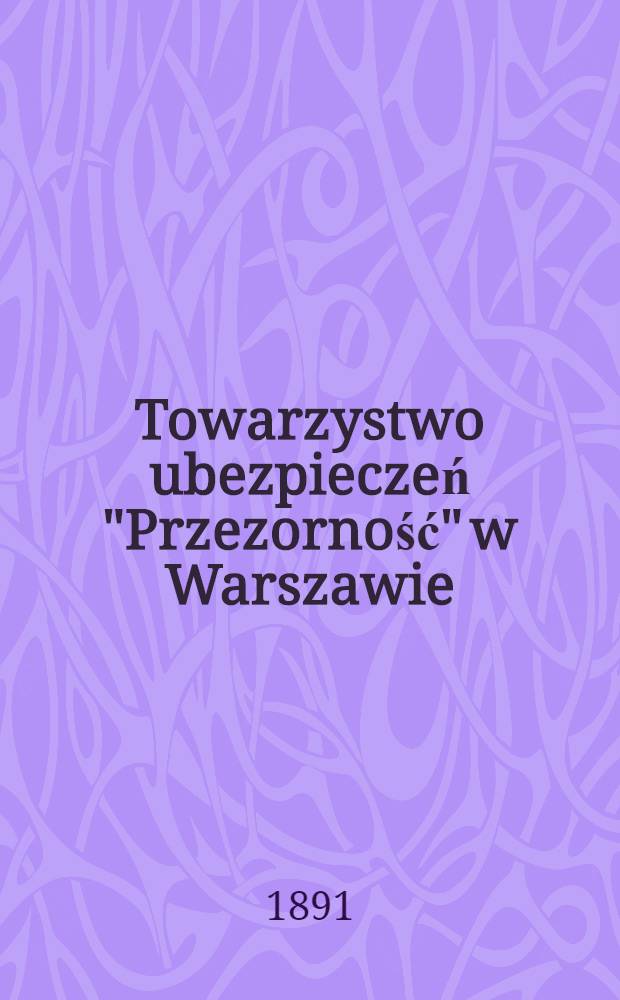 Towarzystwo ubezpieczeń "Przezorność" w Warszawie