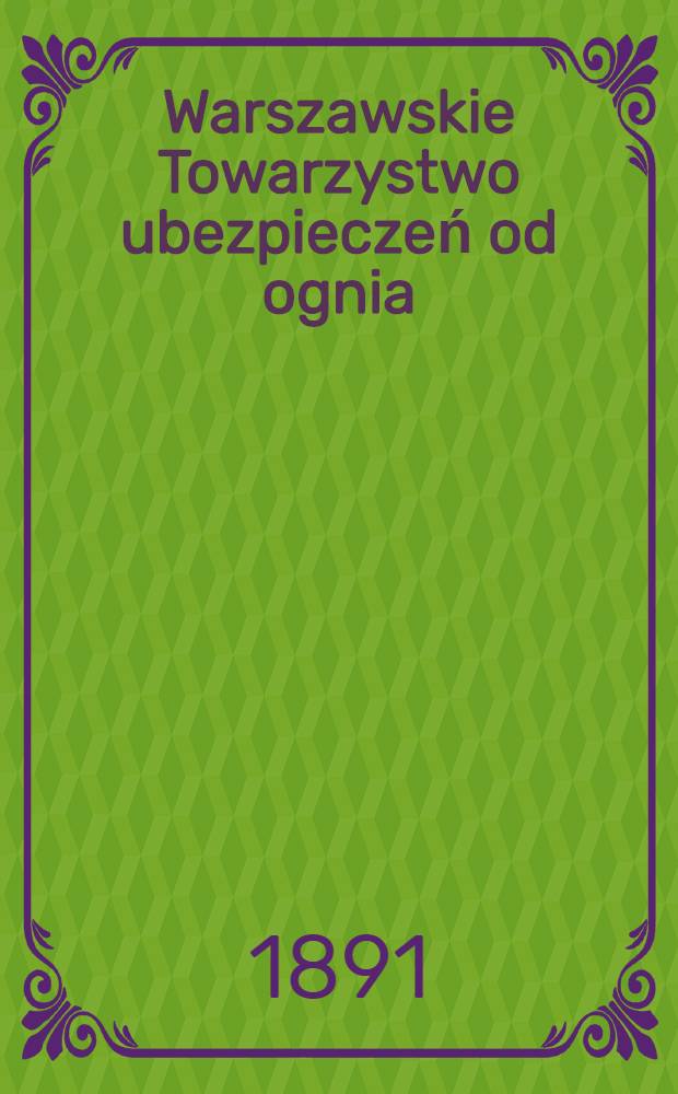 Warszawskie Towarzystwo ubezpieczeń od ognia : Taryfa premij