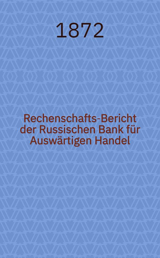 Rechenschafts-Bericht der Russischen Bank f&uuml;r Ausw&auml;rtigen Handel