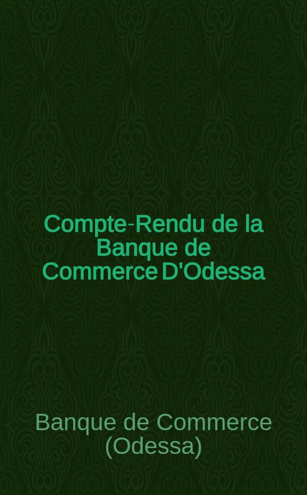 Compte-Rendu de la Banque de Commerce D'Odessa : 1875