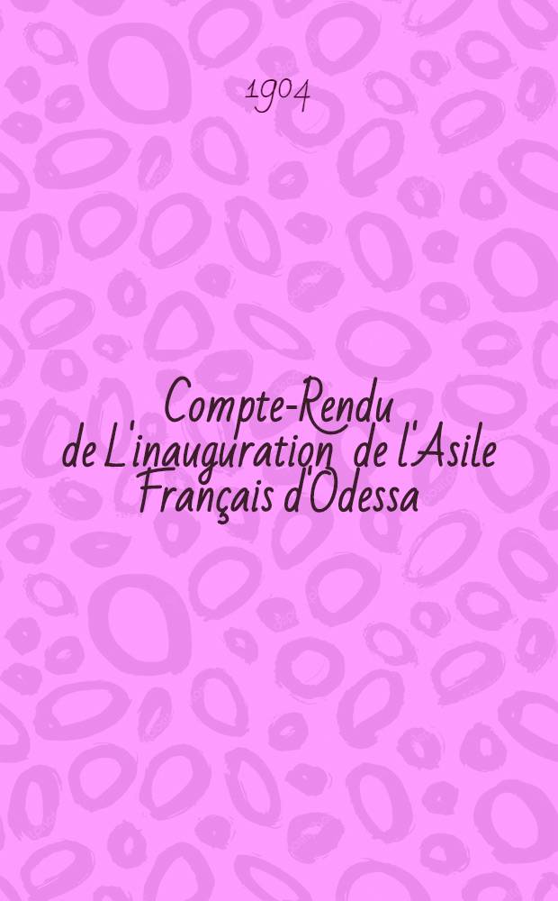 Compte-Rendu de L'inauguration de l'Asile Français d'Odessa : 1903