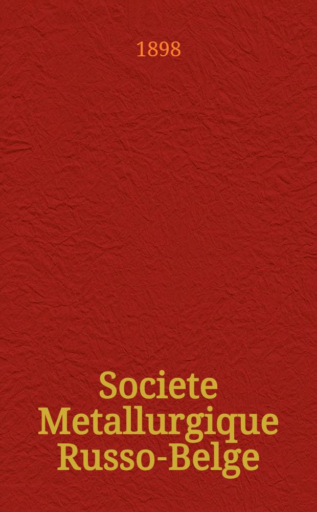 Societe Metallurgique Russo-Belge : Rapport du Conseil D'administration aux Actionnaires sur le Bilan de L'exercice