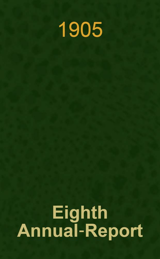 Eighth Annual-Report : 1904