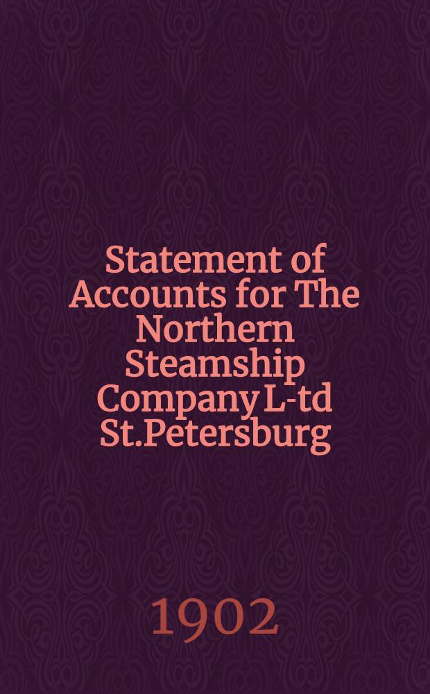 Statement of Accounts for The Northern Steamship Company L-td St.Petersburg