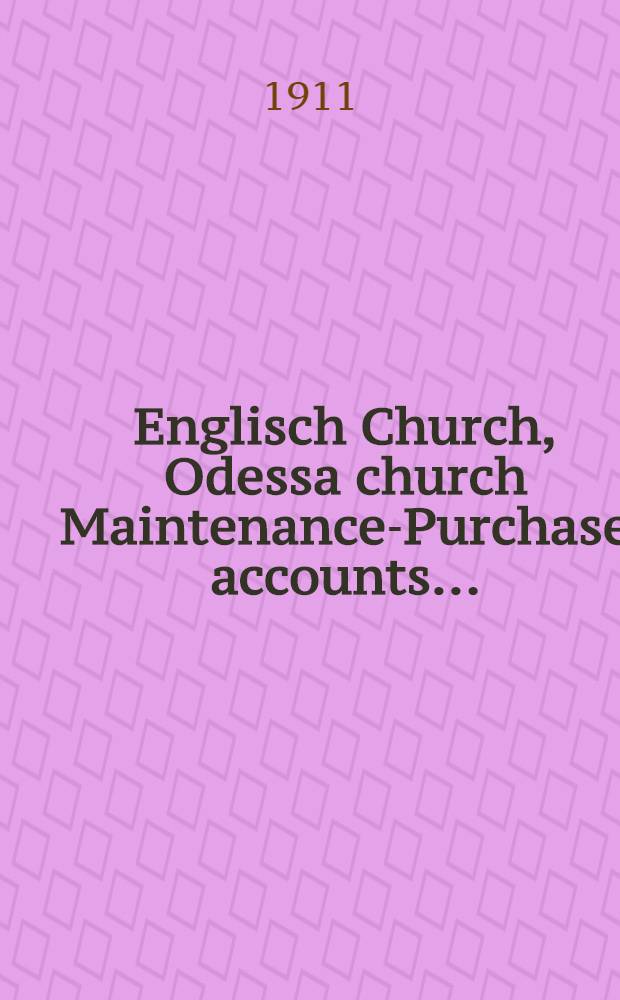 Englisch Church, Odessa church Maintenance-Purchase accounts ...
