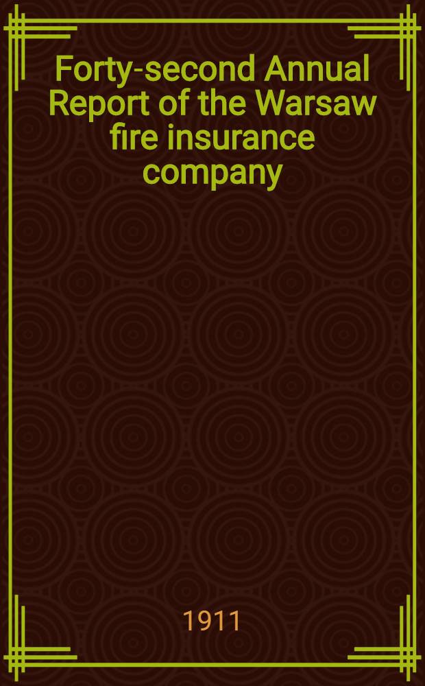 Forty-second Annual Report of the Warsaw fire insurance company