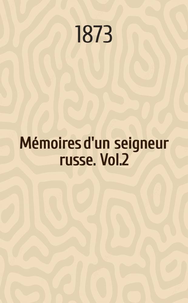 Mémoires d'un seigneur russe. Vol.2