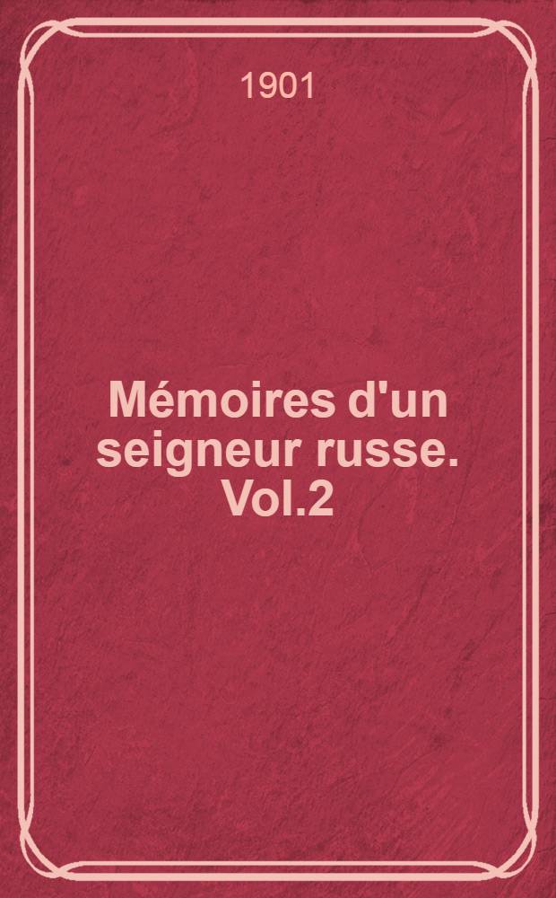 Mémoires d'un seigneur russe. Vol.2