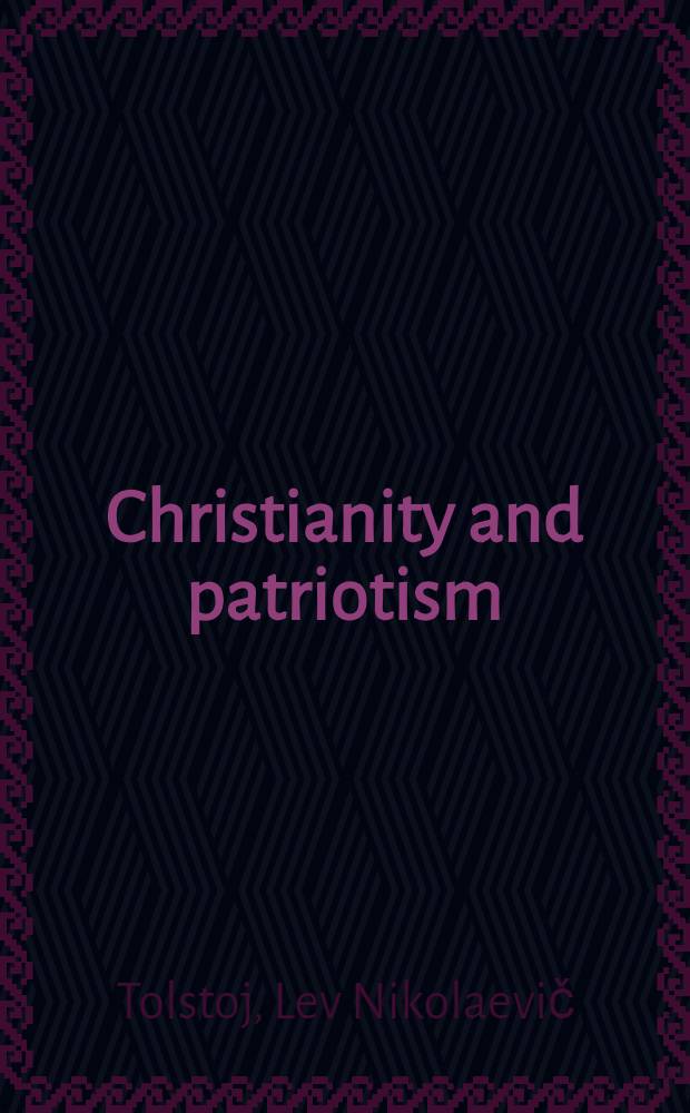 Christianity and patriotism : With pertinent extracts from other essays