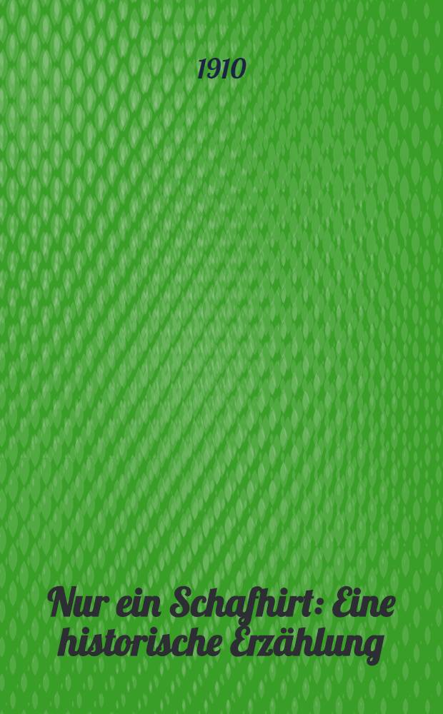 Nur ein Schafhirt : Eine historische Erzählung