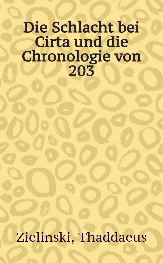 Die Schlacht bei Cirta und die Chronologie von 203/202