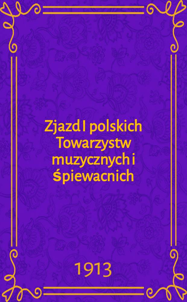 Zjazd I polskich Towarzystw muzycznych i śpiewacnich