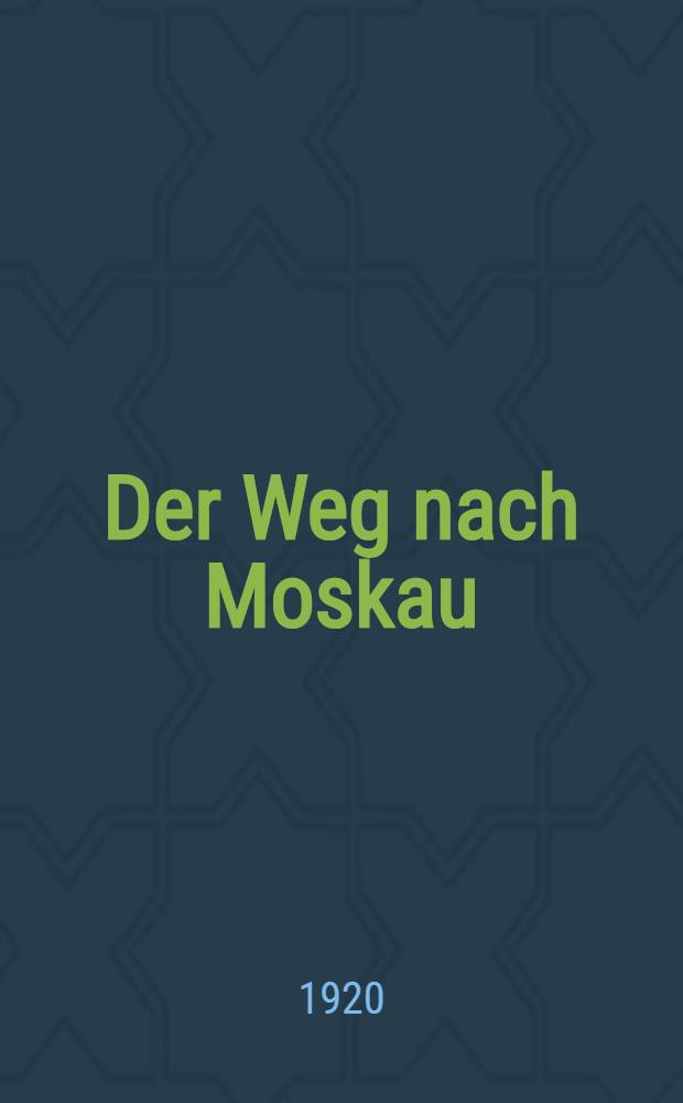 Der Weg nach Moskau