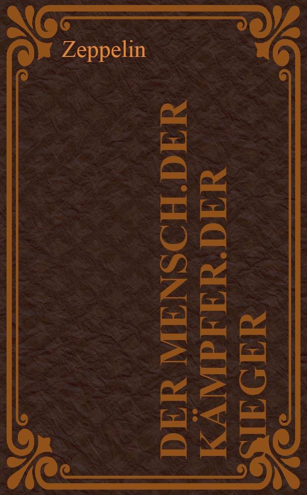 Der Mensch.Der K&auml;mpfer.Der Sieger
