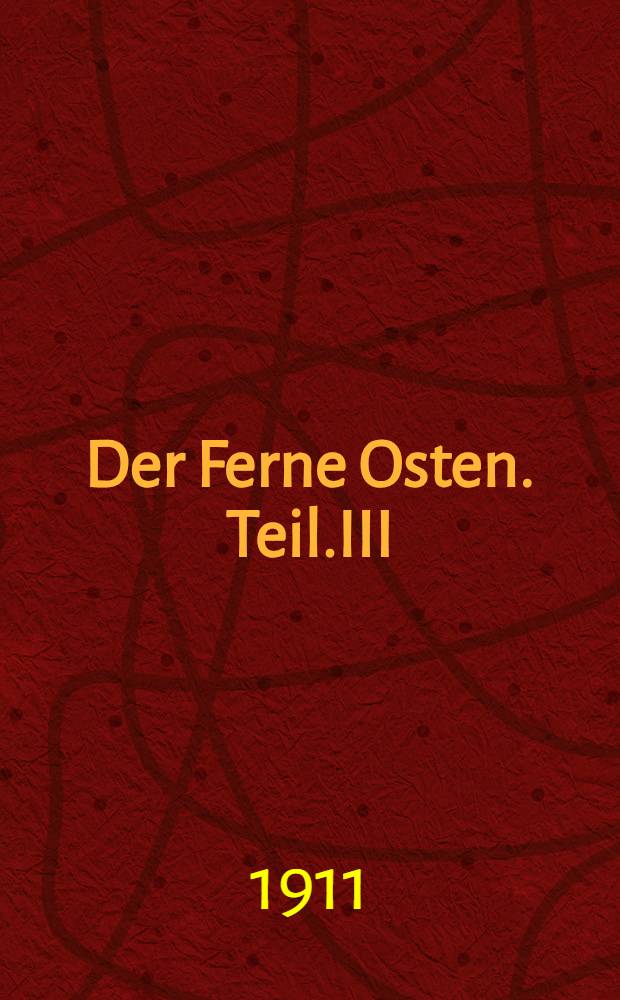 Der Ferne Osten. Teil.III