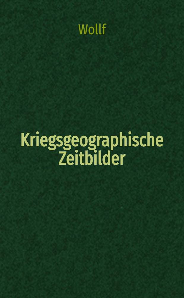 Kriegsgeographische Zeitbilder : Land und Leute der Kriegsschauplätze. Heft 6 : Der Kriegsschauplatz zwischen Mosel und Maas