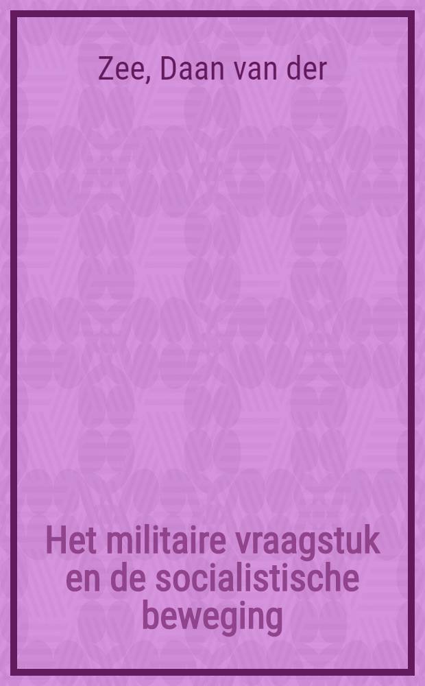 Het militaire vraagstuk en de socialistische beweging