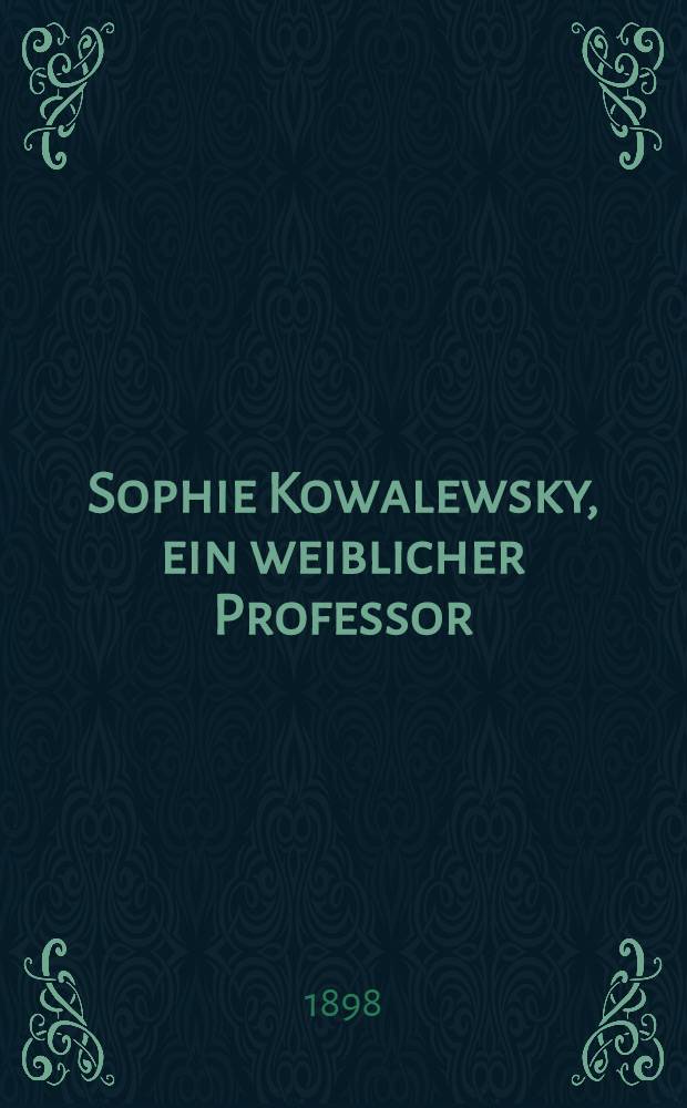 Sophie Kowalewsky, ein weiblicher Professor