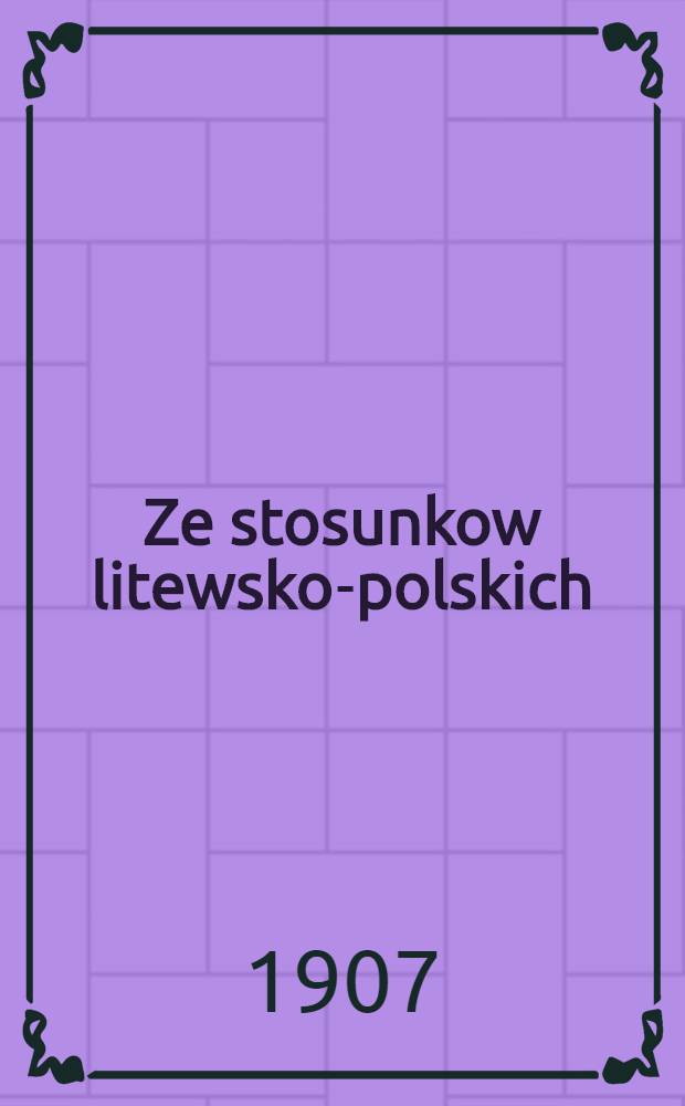 Ze stosunkow litewsko-polskich : Głosy Litwinow