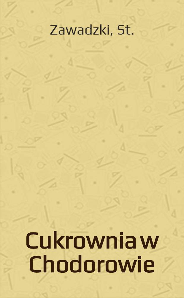 Cukrownia w Chodorowie