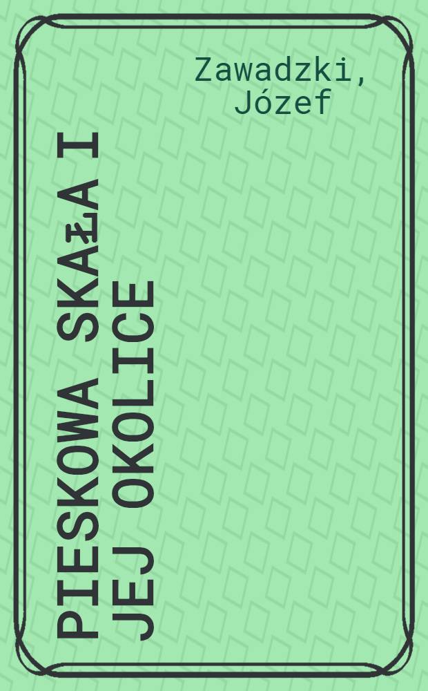 Pieskowa skała i jej okolice