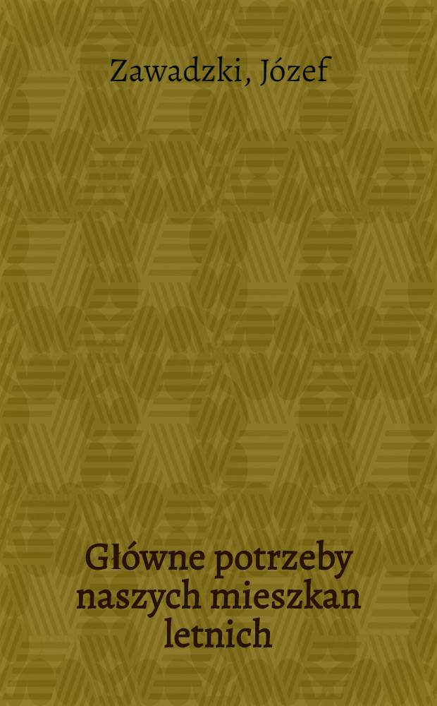 Główne potrzeby naszych mieszkan letnich