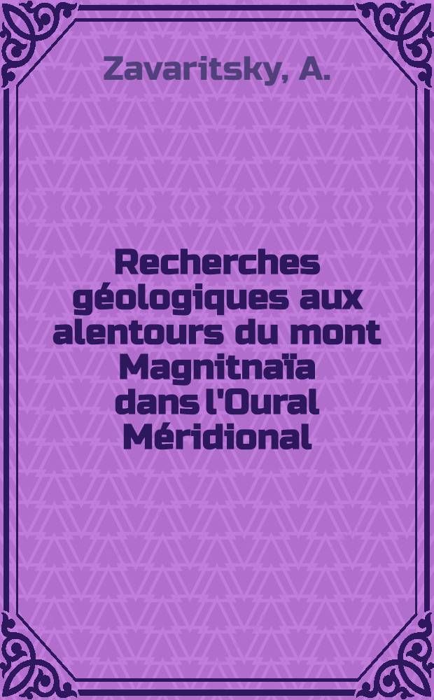 Recherches géologiques aux alentours du mont Magnitnaïa dans l'Oural Méridional