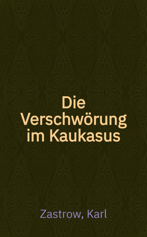 Die Verschwörung im Kaukasus : Eine Erzählung