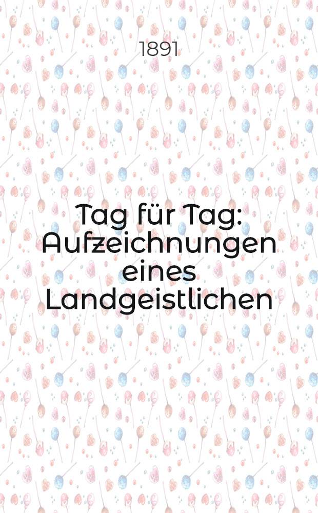 Tag für Tag : Aufzeichnungen eines Landgeistlichen