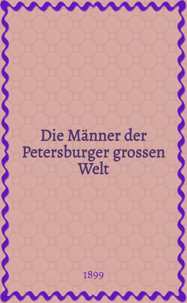 Die Männer der Petersburger grossen Welt