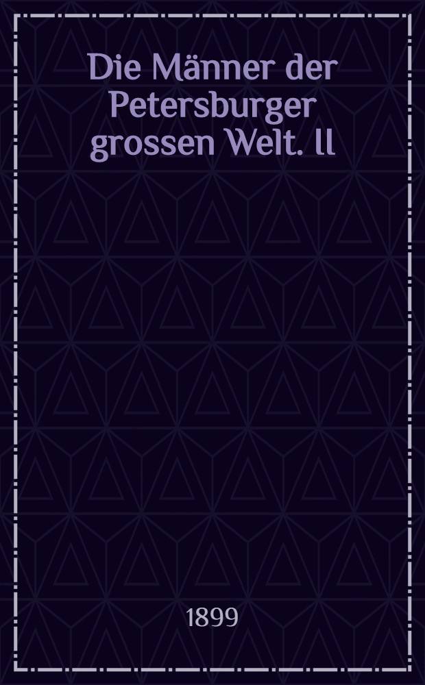 Die Männer der Petersburger grossen Welt. II : Ein kluger Mann