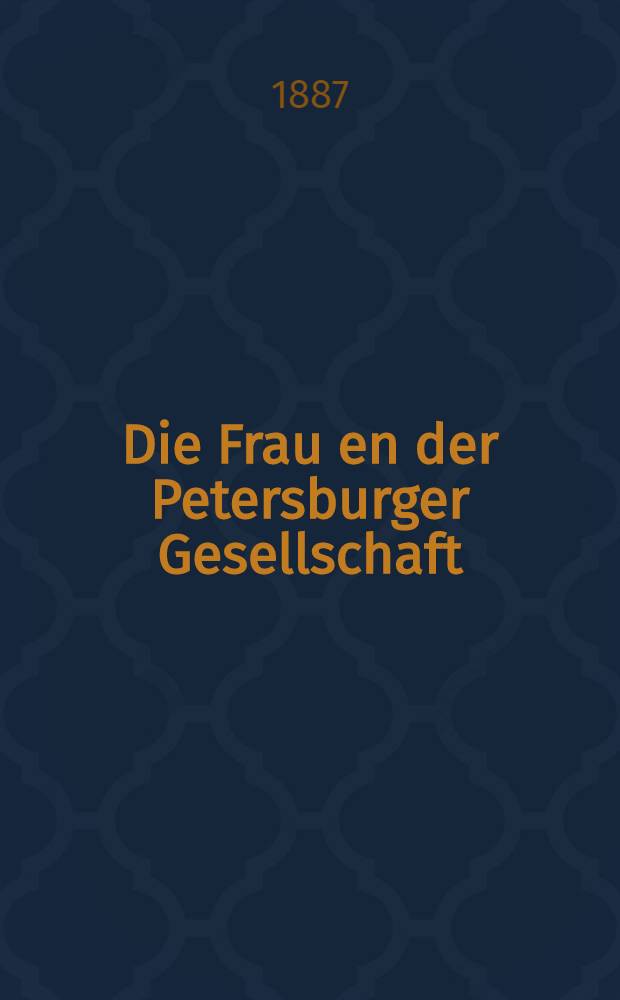 Die Frau en der Petersburger Gesellschaft : Roman aus dem Russischen übertragen von J.Clark. Abth.II : Fürstin Lisa und Gri-Gri